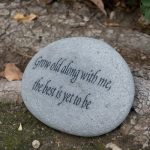 Grow-Old-Along-with-Me-the-Best-Is-Yet-to-Be-Natural-River-Engraved-Garden-Decor-Stone-0-1