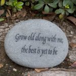 Grow-Old-Along-with-Me-the-Best-Is-Yet-to-Be-Natural-River-Engraved-Garden-Decor-Stone-0