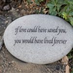 If-Love-Could-Saved-You-would-have-lived-forever-Engraved-Natural-River-Stones-0-0